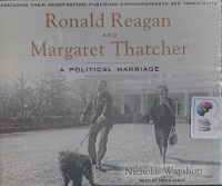 Ronald Reagan and Margaret Thatcher - A Political Marriage written by Nicholas Wapshott performed by Simon Vance on Audio CD (Unabridged)